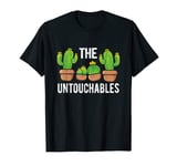 Cactus The Untouchables Succulents Cactus T-Shirt