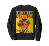 Black Independence Day - Love a Black Persian Cat Girl Sweatshirt