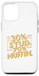 Coque pour iPhone 14 30 % Stud 70 % Muffin 30 Stud 70 Muffin Funny Valentine
