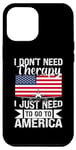 Coque pour iPhone 14 Plus Drapeau « I Don't Need Therapy I Just Need To Go To America »