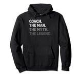 Coach The Man The Myth The Legend Coaches Vintage Pullover Hoodie