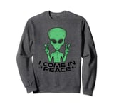 I Come In Peace UFO Alien For Extraterrestrial Fan Sweatshirt
