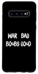 Coque pour Galaxy S10 Funny Pacifist Design, War Bad Boobs Good