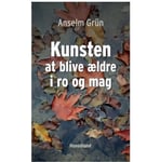 Konsten Att Åldras I Lugn Och Ro | Anselm Grün | Språk: Danska