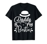 Daddy Is My Bestie Father's Day Son Daughter Cute Matching T-Shirt