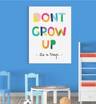 Stukk Don't Grow Up Colours Funny Nursery Bedroom Boys Girls Wall Decor Poster Print - A1 (594 x 841mm)