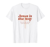 Christ Jesus is The Way Blessed Christians John 14:6 Bible T-Shirt