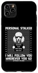 Coque pour iPhone 11 Pro Max Personnel Stalker I Will Follow You Wherever You Go Caniche
