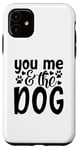 Coque pour iPhone 11 Inscription You Me And The Dog Cute Pet Lover