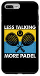 Less Talking More Raquette de padel amusante Motif sport Coque pour iPhone 7 Plus/8 Plus