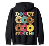 Donut Judge Me Sweets Saying Dessert Doughnuts Zip Hoodie