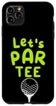 Coque pour iPhone 11 Pro Max Let's Par Tee Balle de golf amusante