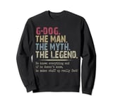 Vintage G-Dog Man Myth Legend Retro He Know Everything Sweatshirt
