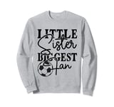 Little Sister Biggest Fan Football Life Mom Baby Sister Sweatshirt
