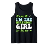 Birthday Party Hi Its Me Im The Birthday Girl Tank Top