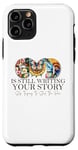 iPhone 11 Pro God Is Still Writing Your Story Stop Typing To Steal The Pen Case