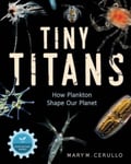 Mary M. Cerullo - Tiny Titans The Big Story of Plankton Bok