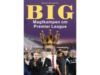 Big - Maktkampen Om Premier League | Søren Sorgenfri | Språk: Danska