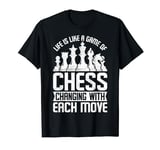 Life is Like a Game of Chess T-Shirt