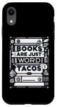 Coque pour iPhone XR Books Are Just Word Tacos -----