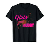 Girls Gone Muddy Funny Mud Run Racing T-Shirt