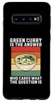 Coque pour Galaxy S10 Le curry vert est la réponse qui se soucie de la question