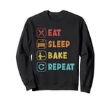 Eat Sleep Bake Repeat Bread Dough Bread Maker Bread Baker Sweatshirt
