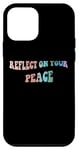 Coque pour iPhone 12 mini Design Reflect On Your Peace, sensibilisation à la santé mentale