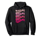 Tiffany First Name I Love Tiffany Vintage Groovy Birthday Pullover Hoodie