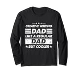 Creative Writing Dad Like A Regular Dad Fun Creative Writing Long Sleeve T-Shirt