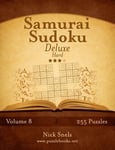 Samurai Sudoku Deluxe - Hard - Volume 8 - 255 Logic Puzzles