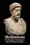 Meditations - The Thoughts of the Emperor Marcus Aurelius Antoninus - with Biographical Sketch, Philosophy of, Illustrations, Index and Index of Terms