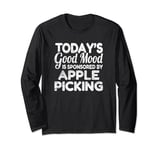 Today's Good Mood Is Sponsored By Apple Picking Long Sleeve T-Shirt