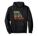 Dennis the man the myth the legend Pullover Hoodie