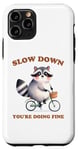 Coque pour iPhone 11 Pro Raccoon Slow Down Relax Breathe Self Care You're Ok Vélo