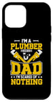 Coque pour iPhone 12 mini I'm A Plumber And A Dad I'm Scared Of Nothing