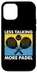 Less Talking More Raquette de padel amusante Motif sport Coque pour iPhone 12/12 Pro