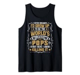 Mens Never Dreamed I'd Grow Up To Be The World Greatest Pops Tank Top