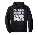 Chaos Coordinator A.K.A. Yard Supervisor Pullover Hoodie