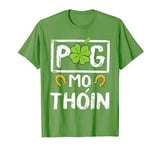 Pog Mo Thoin St Patricks Day Funny Shamrock Irish Gifts T-Shirt