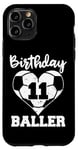 iPhone 11 Pro 11th Birthday Baller Funny 11 Year Old Soccer Case