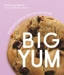 Chloe Joy Sexton - Big Yum Supersized Cookies For Over-The-Top Cravings Bok