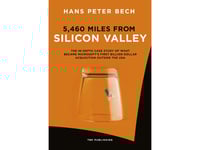 5,460 Miles From Silicon Valley | Hans Peter Bech | Språk: Engelska