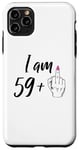 Coque pour iPhone 11 Pro Max I Am 59 Plus 1 Doigt d'honneur Femme 60e anniversaire
