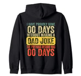 I Have Gone 0 Days Without Making A Dad Joke Fathers Day Zip Hoodie
