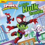 Marvel Press Book Group Spidey and His Amazing Friends: A Little Hulk Trouble