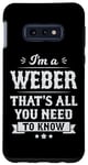 Galaxy S10e I'm A Weber That's All You Need To Know Surname Last Name Case