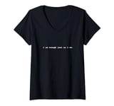 Womens I am enough just as I am. Positive Mental Health Affirmation V-Neck T-Shirt