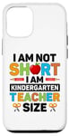 Coque pour iPhone 12/12 Pro Im Not Short Im Kindergarten Teacher Size Jardin d'enfants