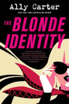 Ally Carter - The Blonde Identity a fast-paced, hilarious road-trip rom-com, from New York Times bestselling author Bok